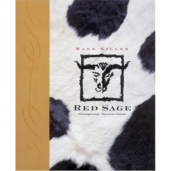 Red Sage: Contemporary Western Cuisine, Miller, Mark