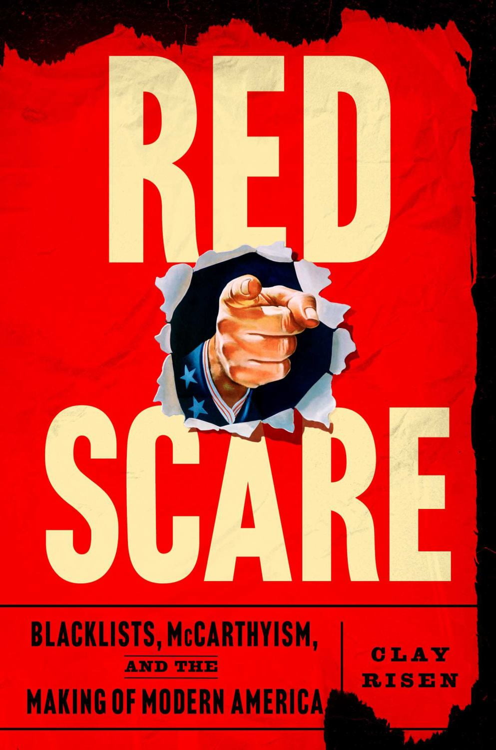 Clay Risen: Red Scare: Blacklists, Mccarthyism, and the Making of Modern America (Hardcover)