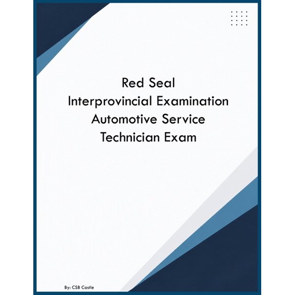 Red Seal Interprovincial Examination Automotive Service Technician Exam, (Paperback)