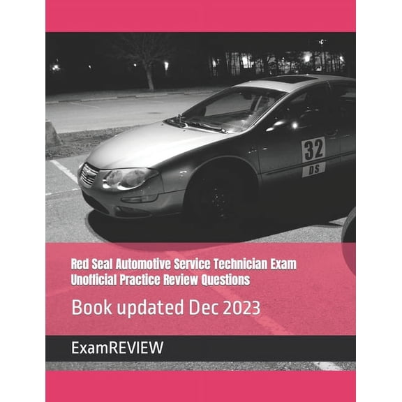 Red Seal Program: Red Seal Automotive Service Technician Exam Unofficial Practice Review Questions (Paperback)