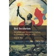 thumbnail image 1 of Red Secularism: Socialism and Secularist Culture in Germany 1890 to 1933, (Hardcover), 1 of 1