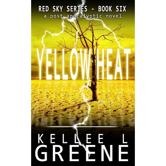 Red Sky: Yellow Heat - A Post-Apocalyptic Novel (Series #6) (Paperback)