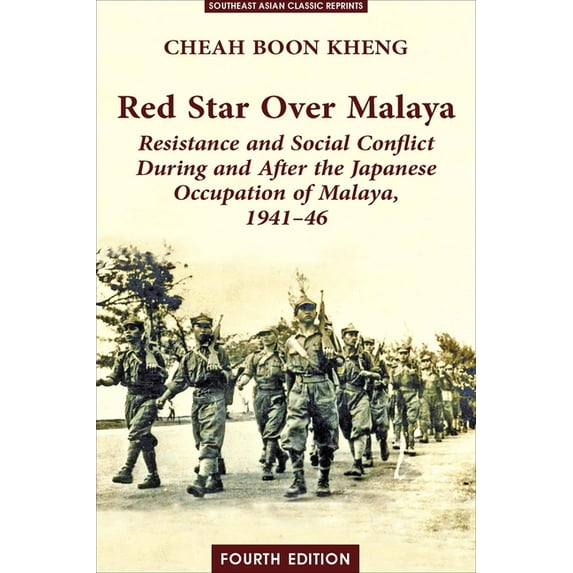 Red Star Over Malaya : Resistance and Social Conflict During and After the Japanese Occupation, 1941-1946 (Paperback)