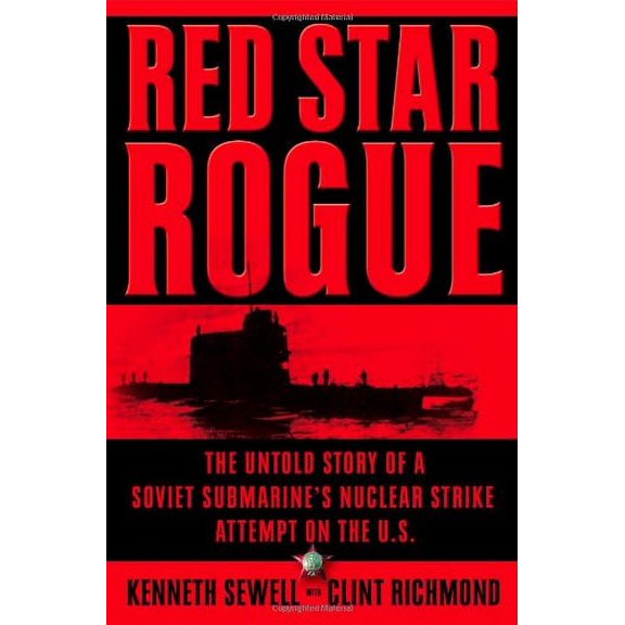 Pre-Owned Red Star Rogue: The Untold Story of a Soviet Submarine's Nuclear Strike Attempt on the U.S. (Hardcover) 0743261127 9780743261128