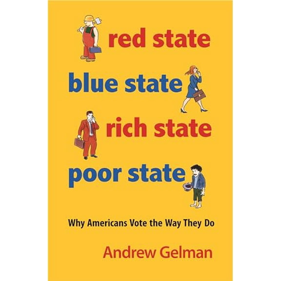 Pre-Owned Red State, Blue State, Rich State, Poor State: Why Americans Vote the Way They Do - Expanded Edition (Paperback) 0691143935 9780691143934