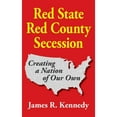 thumbnail image 1 of Pre-Owned Red State - Red County Secession (Paperback 9781942806318) by James R Kennedy, 1 of 1