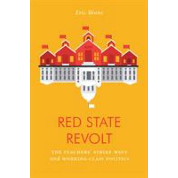 Pre-Owned Red State Revolt: The Teachers' Strike Wave and Working-Class Politics (Paperback) 1788735749 9781788735742