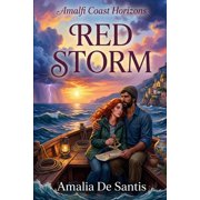 Amalfi Coast Horizons Red Storm She studies the ocean, he lives it... until a storm leaves them anchored to each other., Book 2, Paperback