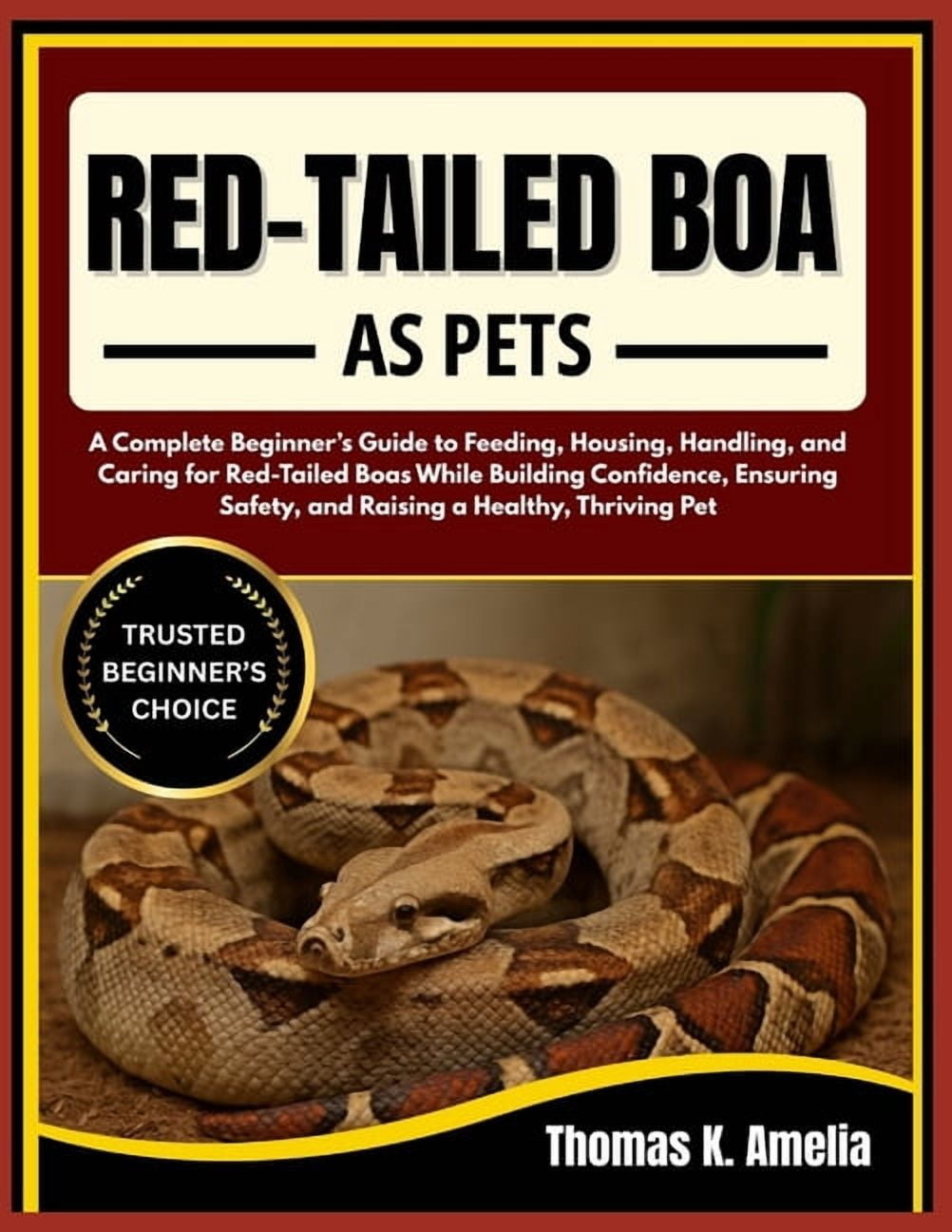 Red-Tailed Boa as Pets: A Complete Beginner's Guide to Feeding, Housing ...