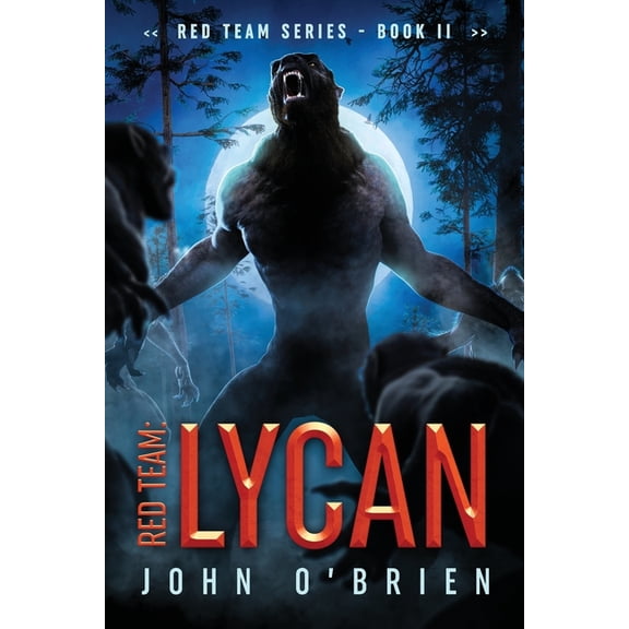 Red Team: Lycan Paperback 1079986499 9781079986495 John OBrien