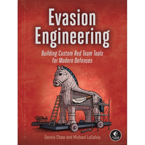 Evasion Engineering: Building Custom Red Team Tools for Modern Defenses, (Paperback)