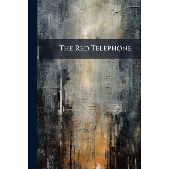 The Red Telephone : Or, Tricks of the Temper Exposed; Being Messages From the Under-World of Sin and How They Are Answered, a Book Portraying the Grave Dangers Found in the Various Walks of Life (Paperback)