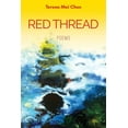 thumbnail image 1 of Red Thread: Poems (Paperback) by Teresa Mei Chuc, 1 of 1