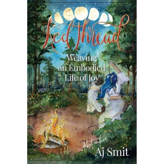 Pre-Owned Red Thread: Weaving an Embodied Life of Joy (Paperback) 1950169626 9781950169627