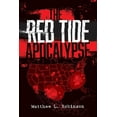 thumbnail image 1 of Red Tide Apocalypse The Red Tide Apocalypse: Volume 1, (Paperback), 1 of 1