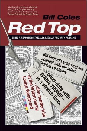 Red Top : Being a Reporter - Ethically, Legally and with Panache (Paperback)