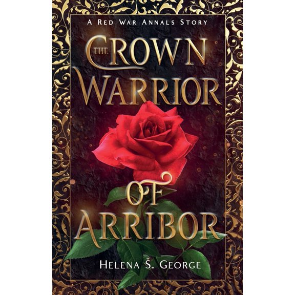 Red War Annals Stories The Crown Warrior of Arribor, Book 1, (Paperback)