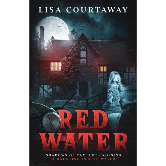 Red Water Shadows of Camelot Crossing (A Haunting in Stillwater), (Paperback)
