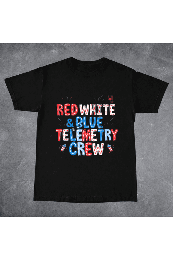 Red White Blue Cardiac Telemetry Crew Nurse 4th Of July RN Unisex T-ShirtPlus Size S–5XL Available