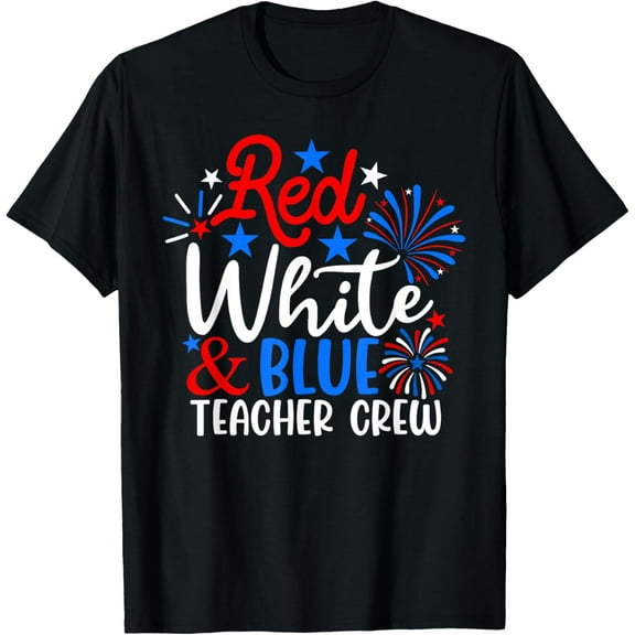 Red White & Blue Teacher Crew Funny 4th Of July Patriotic T-Shirt