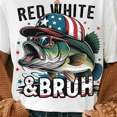 Red White & Bruh T-shirt, Funny 4th of July Fishing Shirt, Patriotic Bass Fish Tee TH210539