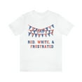 thumbnail image 1 of Red, White, & Frustrated | Patriotic Humor | USA Sarcastic Fun | July 4th, 1 of 8