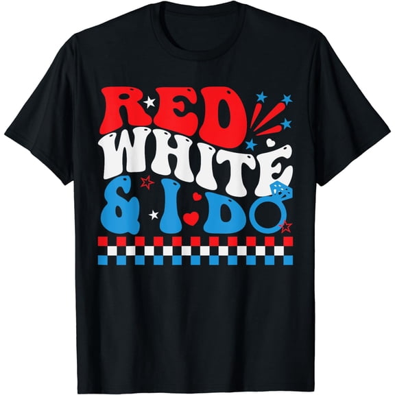 Red White & I Do Patriotic 4th Of July T-Shirt