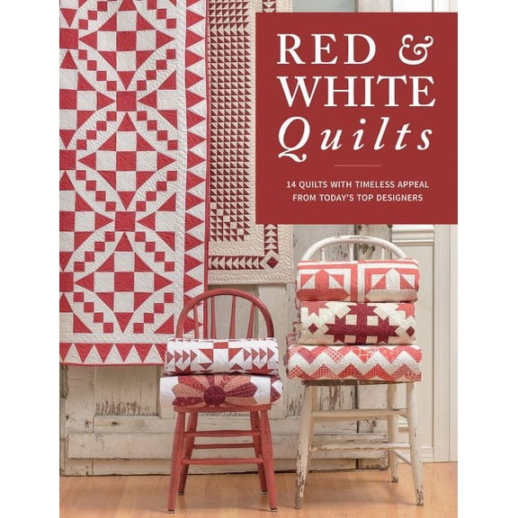 Pre-Owned Red & White Quilts: 14 Quilts with Timeless Appeal from Today's Top Designers (Paperback) by That Patchwork Place