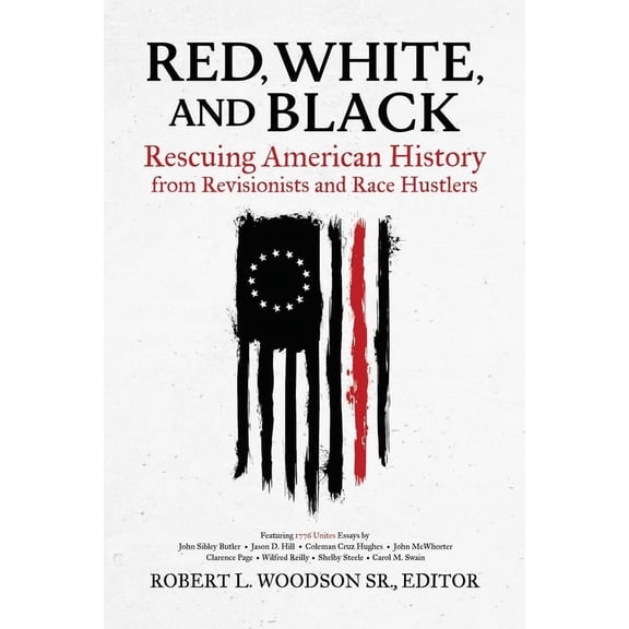 Red, White, and Black : Rescuing American History from Revisionists and Race Hustlers (Hardcover)