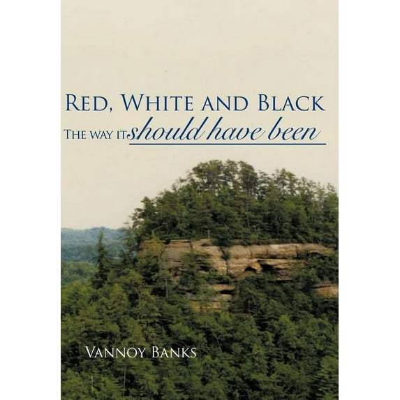 Red, White and Black: The Way It Should Have Been (Hardcover)