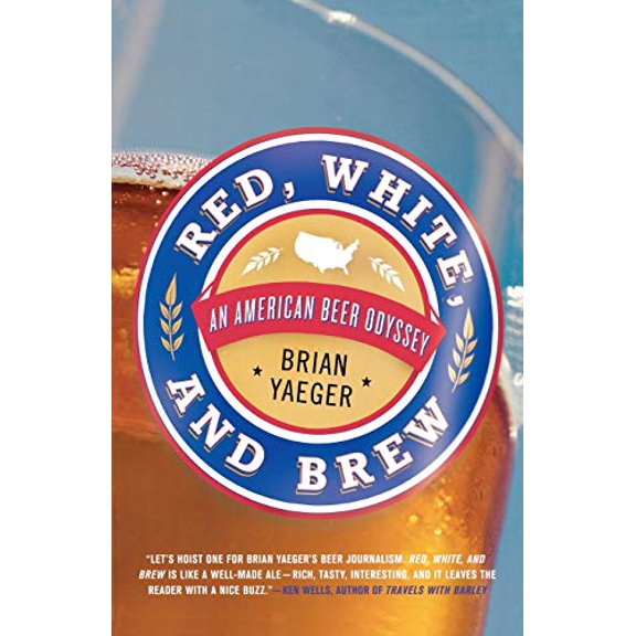 Pre-Owned Red, White, and Brew: An American Beer Odyssey (Paperback) 0312383142 9780312383145