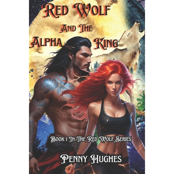 Red Wolf Red Wolf And The Alpha King, Book 1, (Paperback)