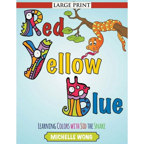 Red, Yellow, Blue (Large Print): Learning Colors with Sid the Snake, (Paperback)