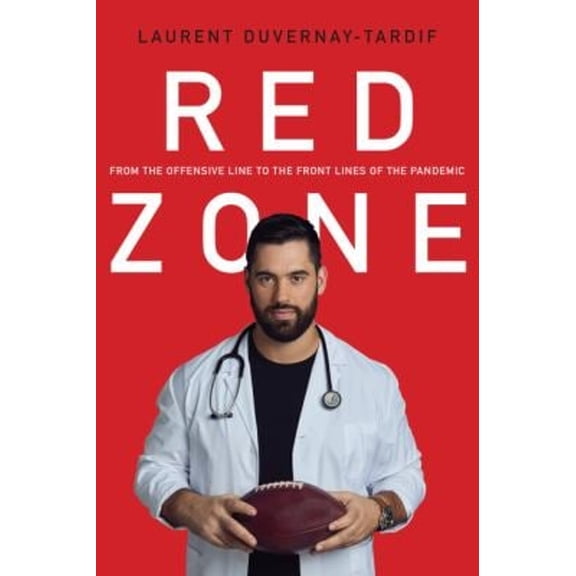 Pre-Owned Red Zone: From the Offensive Line to the Front Line of the Pandemic (Hardcover) 144346600X 9781443466004
