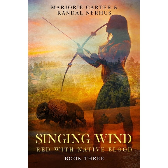 Red with Native Blood Singing Wind: Red With Native Blood: Book Three, Book 3, (Paperback)