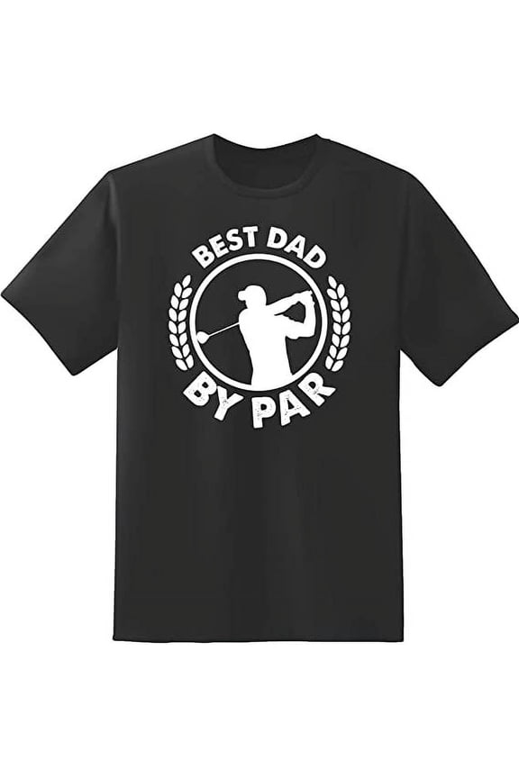 Best Dad By Par Funny Golf Fathers Day Gift Love For Daddy Mens Graphic T Shirts