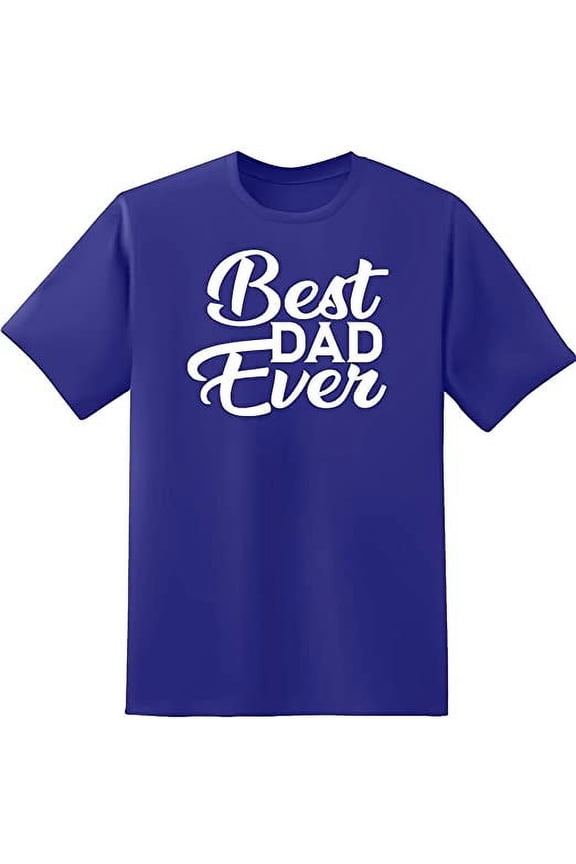 Best Dad Ever Fathers Day Gift Parent Love Tee Mens Graphic T Shirts