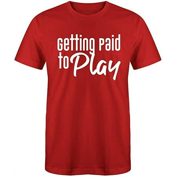 RedBarn Getting Paid to Play Video Games Lover Novelty Sarcastic Funny Mens Graphic T Shirts