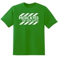 thumbnail image 1 of RedBarn Heavily Medicated For Your Safety Health Is Wealth Doctors Gift Sarcastic Graphic T Shirt, 1 of 2