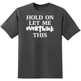 thumbnail image 1 of RedBarn Hold On Let Me Overthink This Novelty Sarcastic Funny Mens Graphic T Shirts, 1 of 2