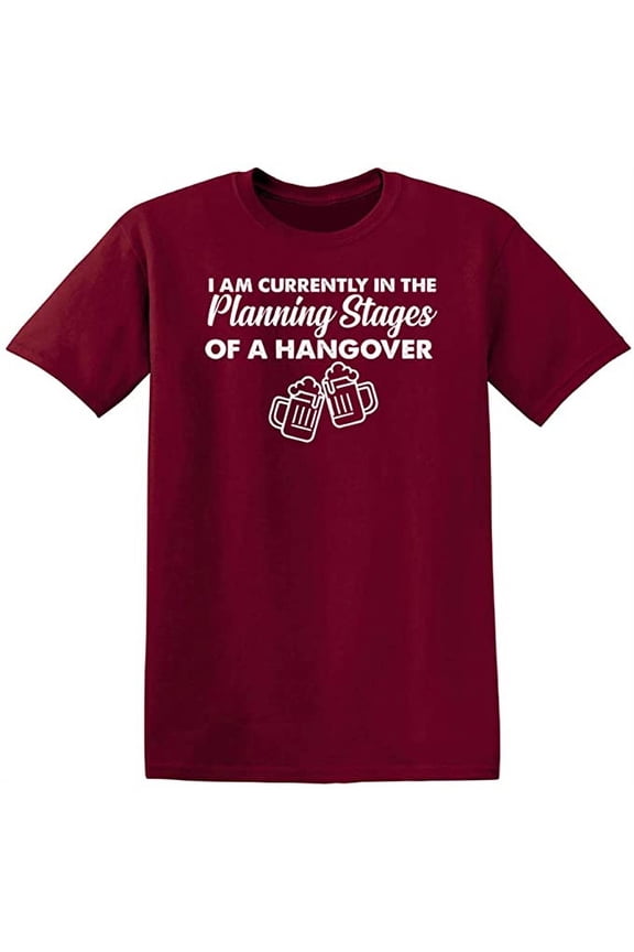 I Am Currently In The Planning Stages Of A Hangover Novelty Sarcastic Funny Mens Graphic T Shirts
