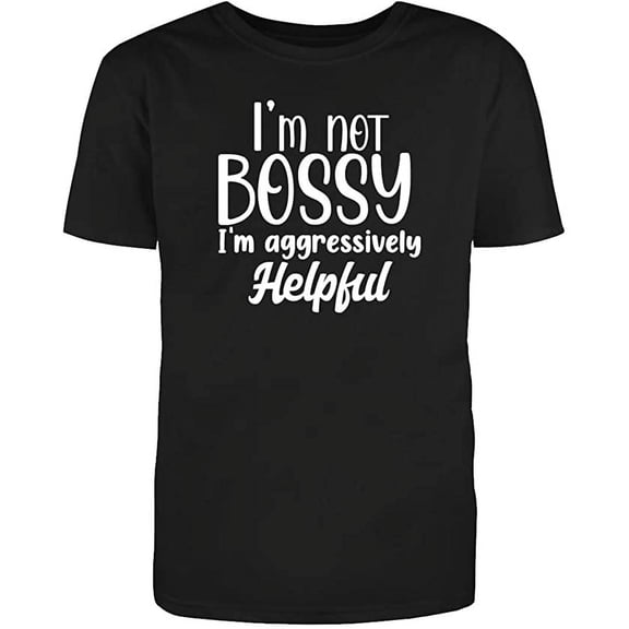 RedBarn I Am Not Bossy I Am Aggressively Helpful Novelty Sarcastic Funny Mens Graphic T Shirts