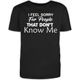 thumbnail image 1 of RedBarn "I Feel Sorry for People That Don't Know Me Men's Cotton T Shirt Black Small, 1 of 1
