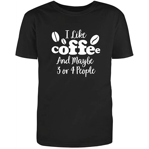 RedBarn I Like Coffee And Maybe Three or Four People Adult Humor Funny Sarcastic Mens Graphic T Shirts