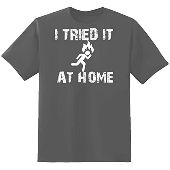 RedBarn I Tried It At Home Essential Funny Lover Sarcastic Mens Graphic T Shirts