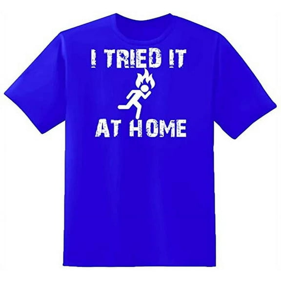 RedBarn I Tried It At Home Essential Funny Lover Sarcastic Mens Graphic T Shirts
