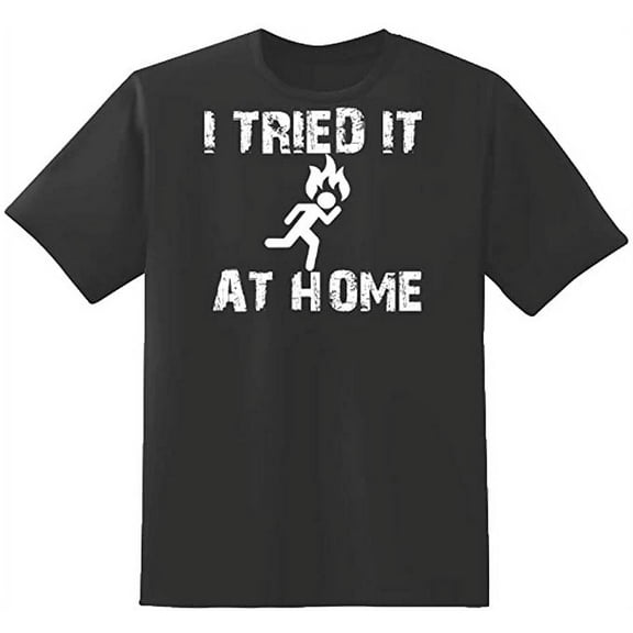 RedBarn I Tried It At Home Essential Funny Lover Sarcastic Mens Graphic T Shirts