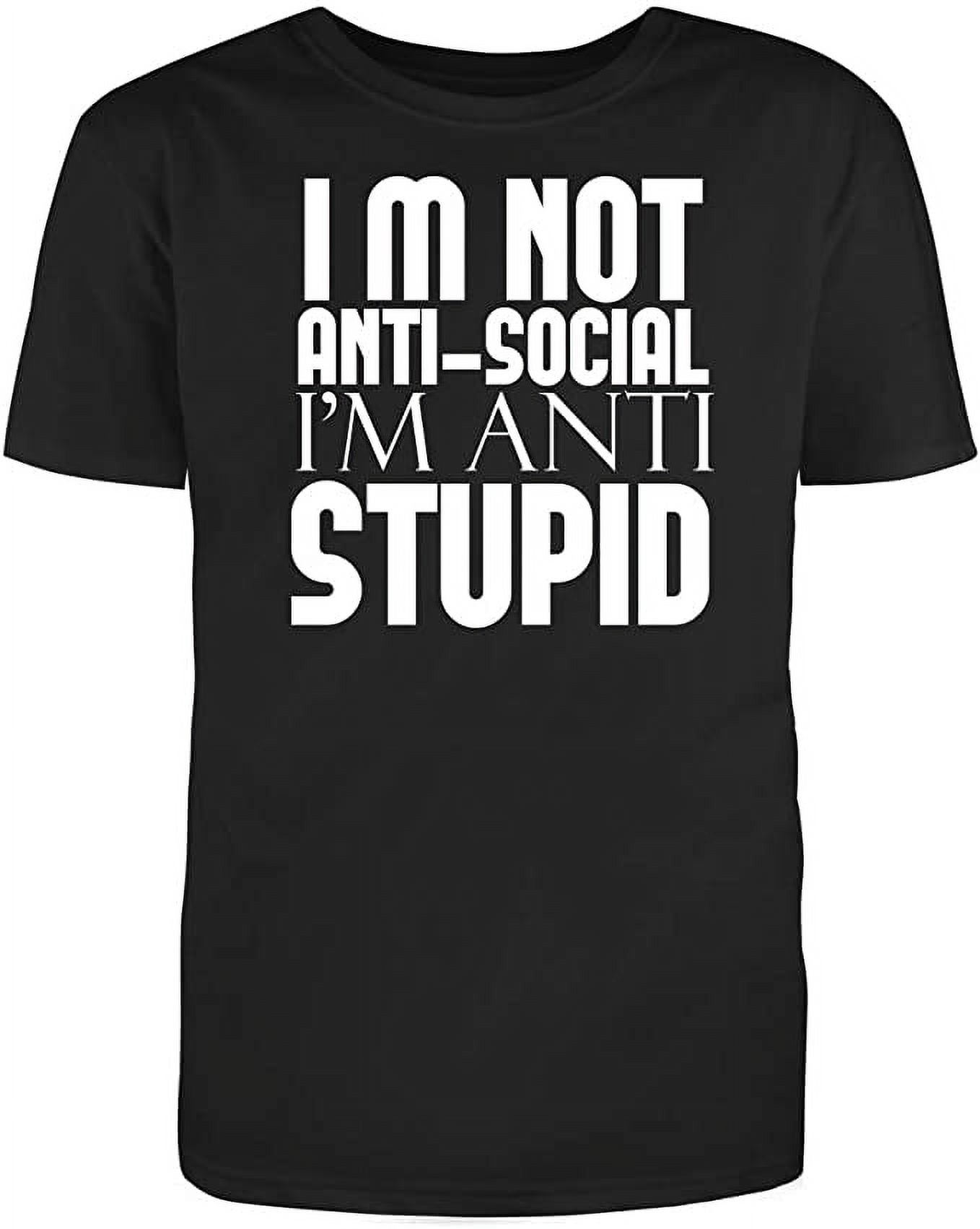 T shirt im with stupid clearance