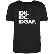 RedBarn IDK IDC IDGAF Funny Saying Lover Gift Adult Humor Sarcastic Mens Graphic T Shirts