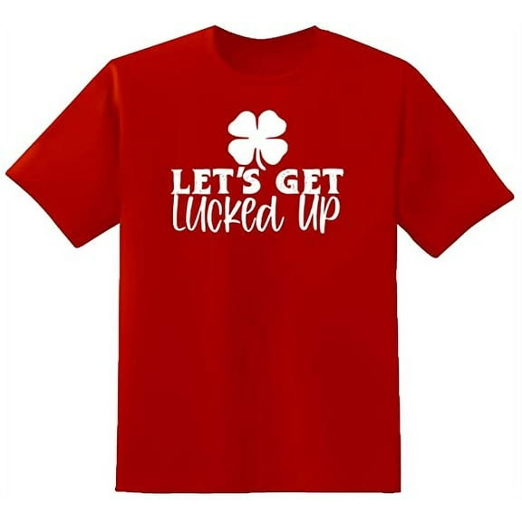 RedBarn Lets Get Lucked Up Novelty Sarcastic Mens Graphic T Shirts